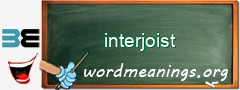 WordMeaning blackboard for interjoist
